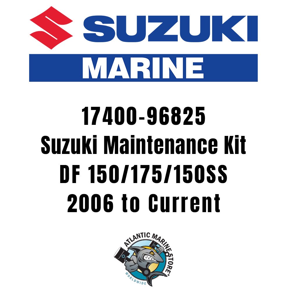 17400-96825 | Suzuki Maintenance Kit | DF 150/175/150SS | 2006 to Current